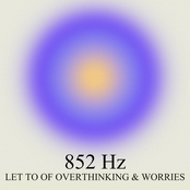 852 Hz Let Go Of Overthinking And Worries
