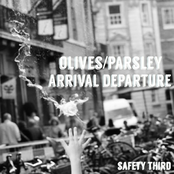 Olives/Parsley, Arrival Departure