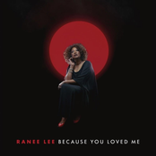 Ranee Lee: Because You Loved Me