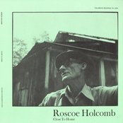 Roscoe Holcomb - Close to Home Artwork