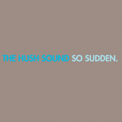 The Hush Sound: So Sudden