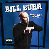 Bill Burr: Why Do I Do This?