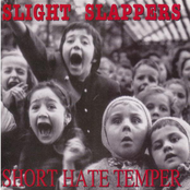 Slight Slappers/Short Hate Temper Split
