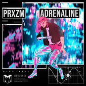 PRXZM: ADRENALINE