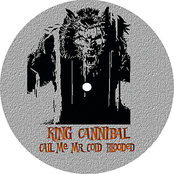 Call Me Mr Cold Blooded by King Cannibal