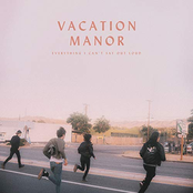 Vacation Manor: Everything I Can't Say Out Loud