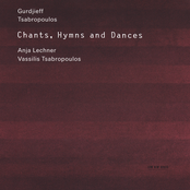 Chants, Hymns and Dances (feat. cello: Anja Lechner, piano: Vassilis Tsabropoulos)