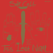 Where Was Your Heart (when You Needed It Most) by Soft Cell