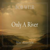 Bob Weir: Only a River