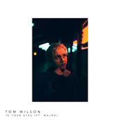 Tom Wilson: In Your Eyes