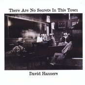 David Hanners: There Are No Secrets in This Town