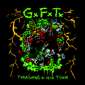 GxFxTx - Thrashing in your town 2010