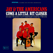 Jay & The Americans: Come A Little Bit Closer