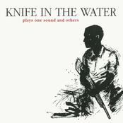 Knife In The Water: Plays One Sound And Others