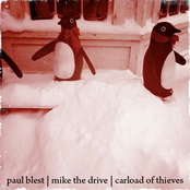 Paul Blest / Mike the Drive / Carload of Thieves (Split)
