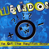 The Weirdos: We Got the Neutron Bomb: Weird World Volume 2