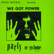 We Got Power (Party or Go Home)