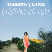 Imogen Clark: Choking on Fuel