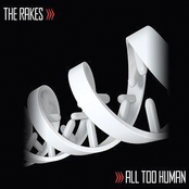 All Too Human by The Rakes