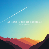 Drew Kennedy: At Home In The Big Lonesome