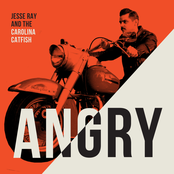 Jesse Ray and The Carolina Catfish: Angry