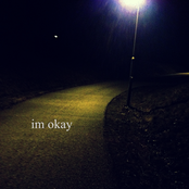 im okay