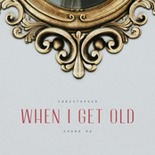 Christopher: When I Get Old