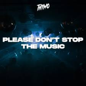Please Don't Stop The Music