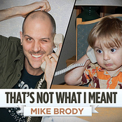 Mike Brody: That's Not What I Meant