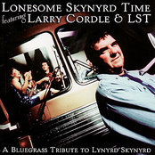Lonesome Skynyrd Time Featuring Larry Cordle & LST: A Bluegrass Tribute to Lynyrd Skynyrd