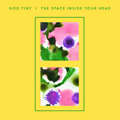 God Tiny: The Space Inside Your Head