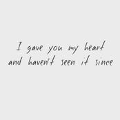I gave you my heart and haven't seen it since Album Picture