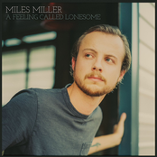 Miles Miller: A Feeling Called Lonesome