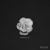 Wrest – Coward of Us All