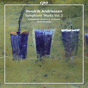 Hendrik Andriessen: Symphonic Works, Vol. 3