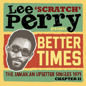 Lee ‘Scratch’ Perry Presents Better Days: The Jamaican Upsetter Singles 1971 Chapter II