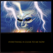 Everything Is Clear To Me Now
