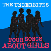 The Underbites: Four Songs About Girls