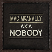 Mac Mcanally: Aka Nobody