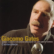 GIACOMO GATES: Centerpiece
