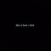 THIS IS HOW I FEEL