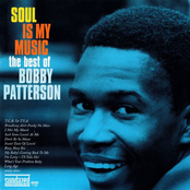 Bobby Patterson: Soul Is My Music: The Best of Bobby Patterson