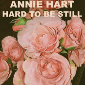 Annie Hart: Hard to Be Still