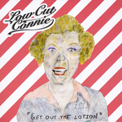 Low Cut Connie: Get Out the Lotion