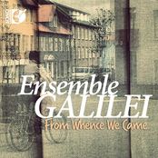 Ensemble Galilei: From Whence We Came