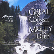 Sing the Word: Great in Counsel and Mighty in Deed