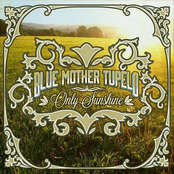 Blue Mother Tupelo: ONLY SUNSHINE