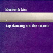 Tap Dancing On The Titanic by Bluebottle Kiss