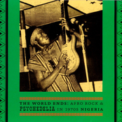 Soundway Records Presents The World Ends Afro Rock and Psychedelia in 1970s Nigeria