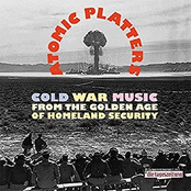 Atomic Platters: Cold War Music from the Golden Age of Homeland Security [Vol. 1]